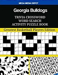 Georgia Bulldogs Trivia Crossword Word Search Activity Puzzle Book: Greatest Basketball Players Edition (Paperback)