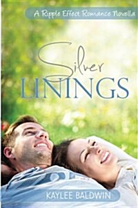 Silver Linings: A Ripple Effect Romance Novella Book 2 (Paperback)