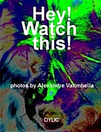 Hey! Watch This! (Paperback)