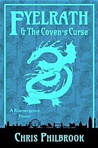 Fyelrath & the Covens Curse: A Reemergence Novel (Paperback)