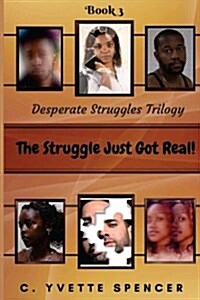 The Struggle Just Got Real! (Paperback)