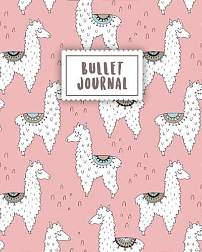 Bullet Journal: Cute Alpaca with Pastel Pink 150 Dot Grid Pages (Size 8x10 Inches) with Bullet Journal Sample Ideas (Paperback)