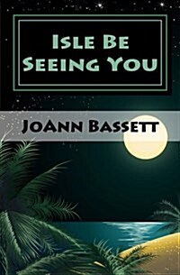 Isle Be Seeing You: An Islands of Aloha Mystery (Paperback)