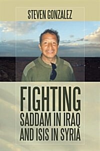 Fighting Saddam in Iraq and Isis in Syria (Paperback)