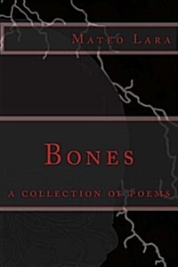 Bones: A Series of Poems (Paperback)