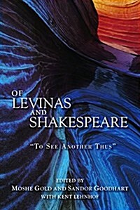 Of Levinas and Shakespeare: To See Another Thus (Hardcover)