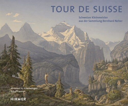 Tour de Suisse: Schweizer Kleinmeister Aus Der Sammlung Bernhard Neher (Hardcover)