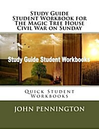 Study Guide Student Workbook for the Magic Tree House Civil War on Sunday: Quick Student Workbooks (Paperback)