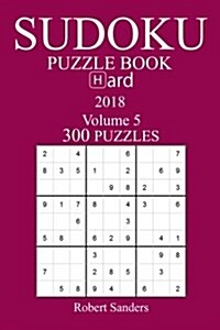 300 Hard Sudoku Puzzle Book - 2018 (Paperback)