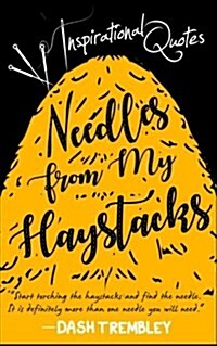 Needles from My Haystacks: 111 Inspirational Quotes (Paperback)