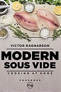 Modern Sous Vide. Cooking at Home: Cookbook (Paperback)