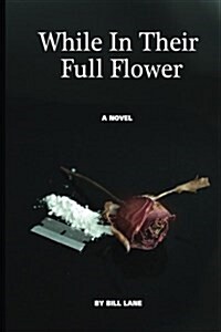 While in Their Full Flower (Paperback)