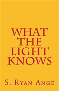 What the Light Knows (Paperback)