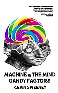 Machine & the Mind Candy Factory (Paperback)