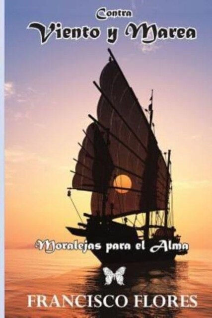 Contra Viento y Marea: Reflexiones Moralejas Para El Alma (Paperback)