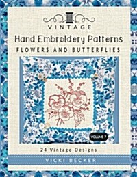 Vintage Hand Embroidery Patterns Flowers and Butterflies: 24 Authentic Vintage Designs (Paperback)