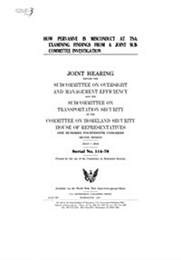 How Pervasive Is Misconduct at Tsa: Examining Findings from a Joint Subcommittee Investigation: Joint Hearing Before the Subcommittee on Oversight and (Paperback)