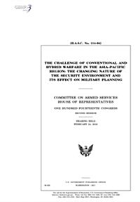 The Challenge of Conventional and Hybrid Warfare in the Asia-Pacific Region: The Changing Nature of the Security Environment and Its Effect on Militar (Paperback)