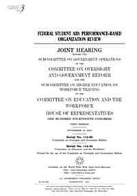 Federal Student Aid: Performance-Based Organization Review: Joint Hearing Before the Subcommittee on Government Operations of the Committee (Paperback)