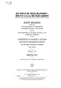 Next steps in the special relationship-impact of a U.S.-U.K. free trade agreement: joint hearing before the Subcommittee on Terrorism (Paperback)