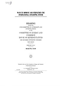 Ways to Improve and Strengthen the International Anti-Doping System: Hearing Before the Subcommittee on Oversight and Investigations of the Committee (Paperback)