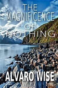 The Magnificence of Nothing: Become What You Believe (Paperback)