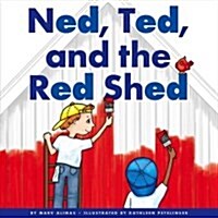 Ned, Ted, and the Red Shed (Library Binding)