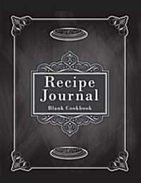 Recipe Journal: Blank Cookbook: Room for Over 130 Recipes, Large Blank Recipe Book 8.5 X 11 for Recipes & Notes (Paperback)