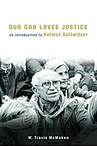 Our God Loves Justice: An Introduction to Helmut Gollwitzer (Paperback)