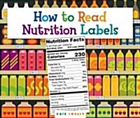 How to Read Nutrition Labels (Library Binding)