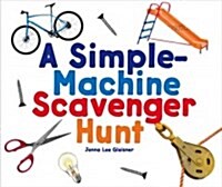 A Simple-Machine Scavenger Hunt (Library Binding)