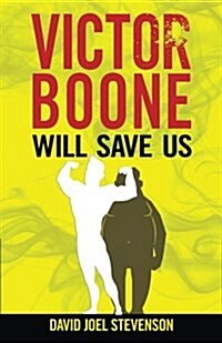 Victor Boone Will Save Us (Paperback)