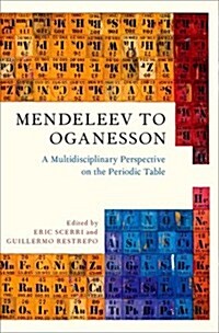 Mendeleev to Oganesson: A Multidisciplinary Perspective on the Periodic Table (Hardcover)