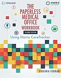 The Paperless Medical Office Workbook: Using Harris CareTracker (Paperback, 2)