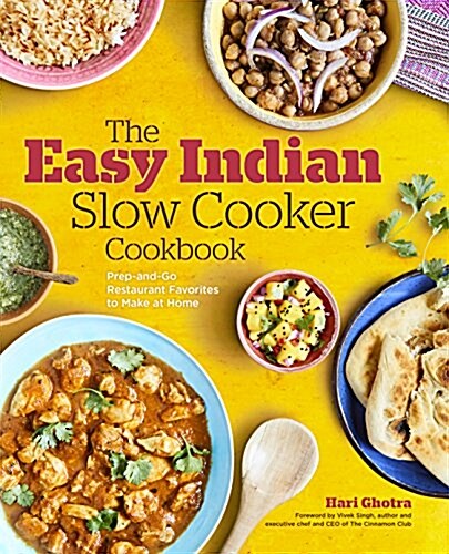 The Easy Indian Slow Cooker Cookbook: Prep-And-Go Restaurant Favorites to Make at Home (Paperback)