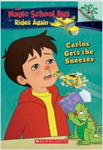 Magic School Bus Rides Again #3 : Carlos Gets the Sneezes : Exploring Allergies