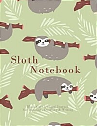 Sloth Journal: Blank Cute Unlined Journal for Drawing, Doodling & Writing: Over 120 Pages, Big Large Notebook 8.5 X 11 for Kids & Gro (Paperback)