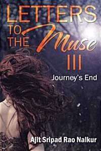 Letters to the Muse III: Journeys End (Paperback)