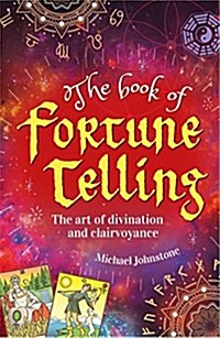 The Book of Fortune Telling: The Art of Divination and Clairvoyance (Paperback)