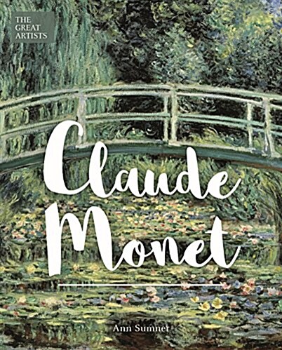 The Great Artists: Claude Monet (Hardcover)