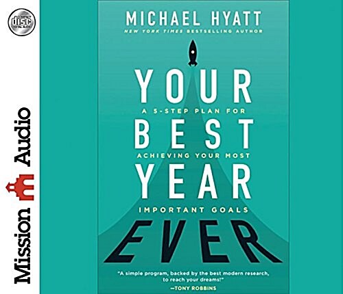 Your Best Year Ever: A 5-Step Plan for Achieving Your Most Important Goals (Audio CD)