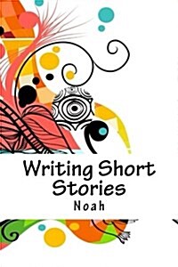 Writing Short Stories (Paperback, Large Print)