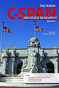 The Year in C-Span Archives Research: Volume 4 (Paperback)