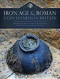 Iron Age and Roman Coin Hoards in Britain (Hardcover)