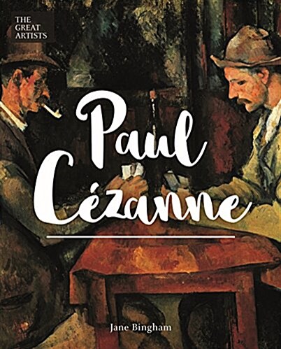 The Great Artists: Paul Cezanne (Hardcover)