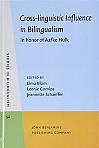 Cross-Linguistic Influence in Bilingualism: In Honor of Aafke Hulk (Hardcover)