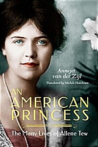 An American Princess: The Many Lives of Allene Tew (Paperback)