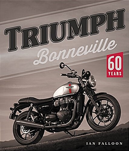 Triumph Bonneville: 60 Years (Hardcover)