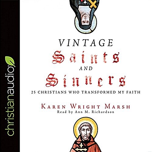 Vintage Saints and Sinners: 25 Christians Who Transformed My Faith (Audio CD)