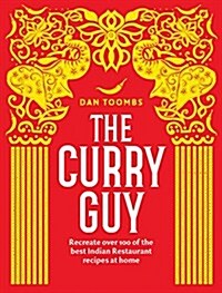 The Curry Guy: Recreate Over 100 of the Best Indian Restaurant Recipes at Home (Hardcover)